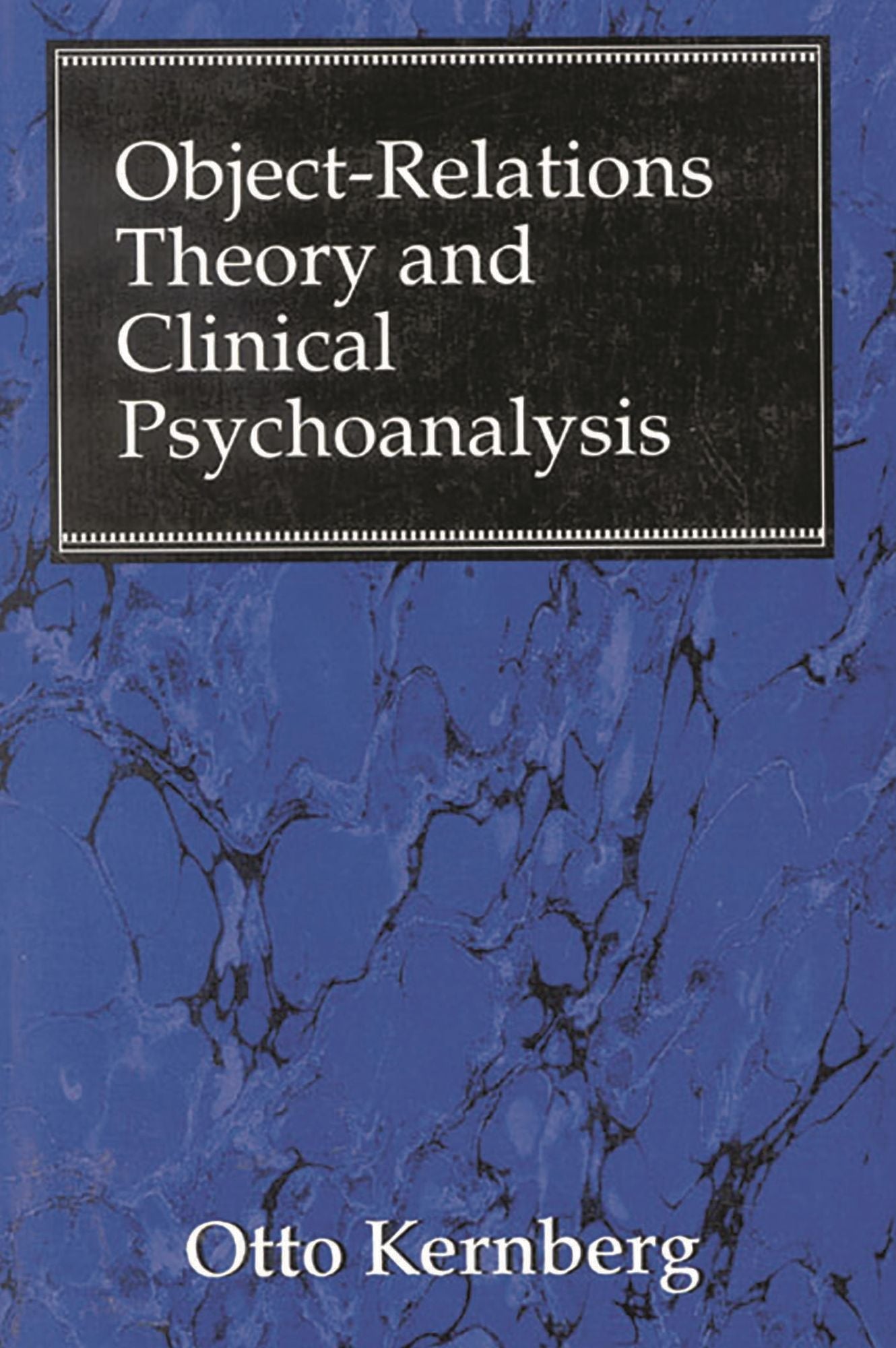 Object Relations Theory and Clinical Psychoanalysis