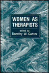 Women as Therapists: A Multitheoretical Casebook