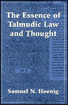 The Essence of Talmudic Law and Thought