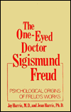 The One-Eyed Doctor, Sigismund Freud: Psychological Origins of Freud's Works (One Eyed Doctor)