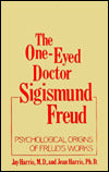 The One-Eyed Doctor, Sigismund Freud: Psychological Origins of Freud's Works (One Eyed Doctor)