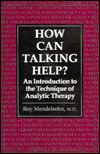 How Can Talking Help?: An Introduction to the Technique of Analytic Therapy