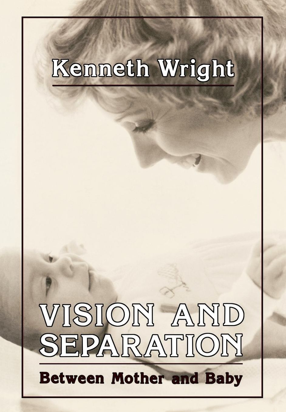 Vision and Separation: Between Mother and Baby