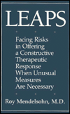 Leaps: Facing Risks in Offering a Constructive Therapeutic Response When Unusual Measures Are Necessary
