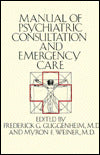 Manual of Psychiatric Consultation and Emergency Care