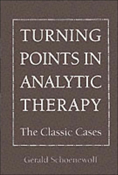 Turning Points in Analytic Therapy: The Classic Cases