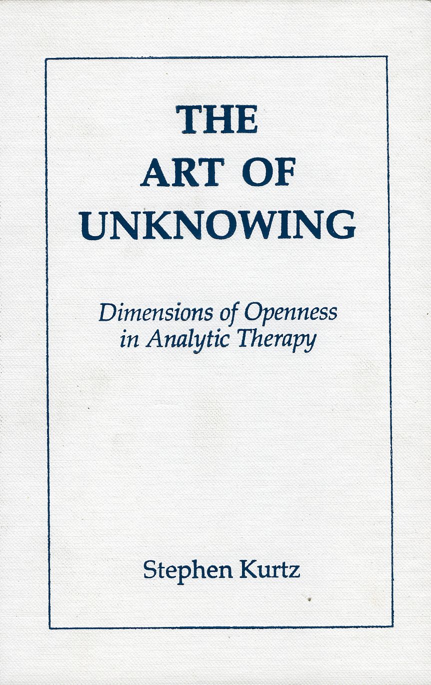 The Art of Unknowing: Dimensions of Openness in Analytic Therapy