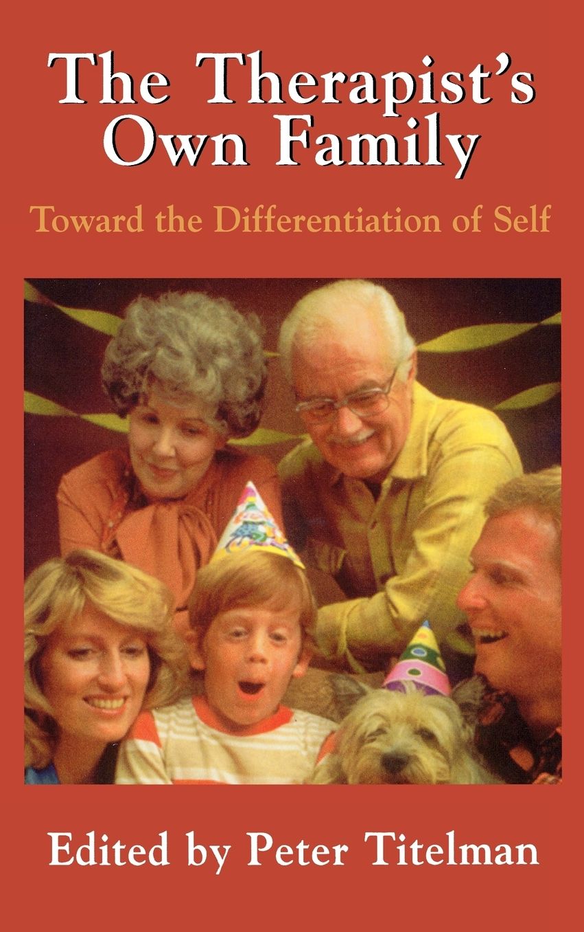 The Therapists Own Family: Toward the Differentiation of Self