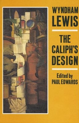 Wyndham Lewis: The Caliph's Design