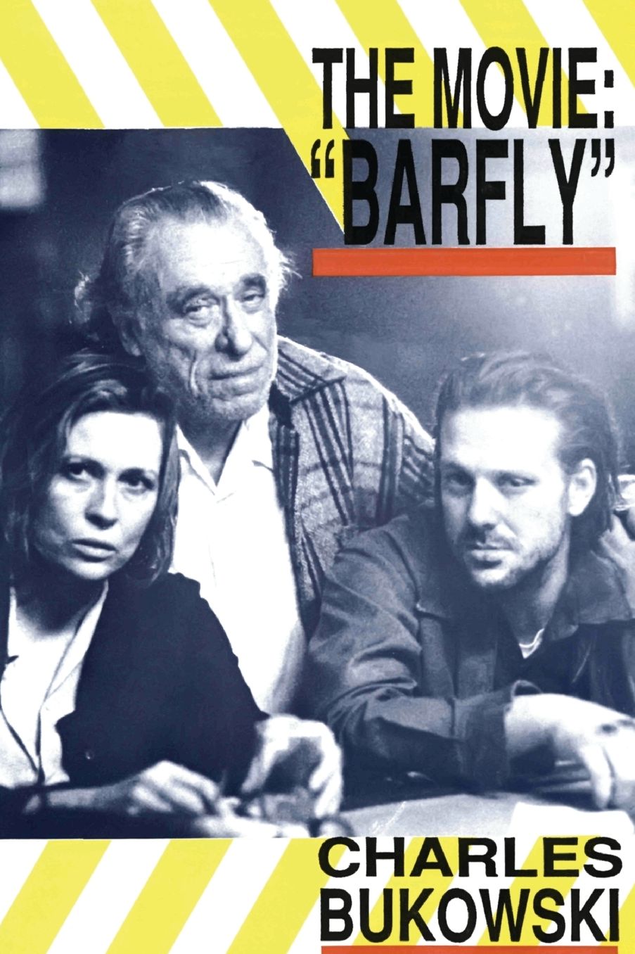 The Movie: "Barfly": An Original Screenplay by Charles Bukowski for a Film by Barbet Schroeder