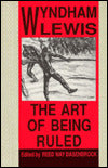 Wyndham Lewis: The Art of Being Ruled (Pb)