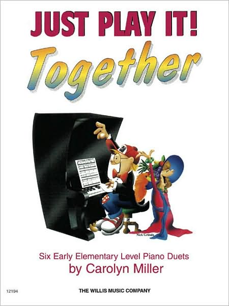 Just Play It! Together - Book 1: 1 Piano, 4 Hands/Early Elementary Level