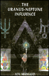 The Uranus-Neptune Influence