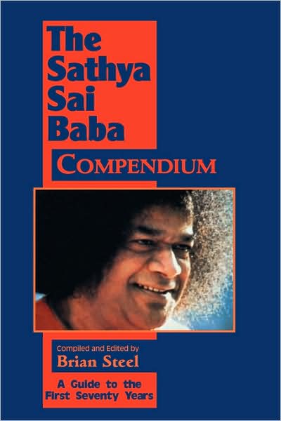 The Sathya Sai Baba Compendium: A Guide to the First Seventy Years