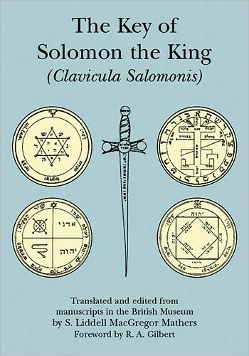 The Key of Solomon the King: Clavicula Salomonis