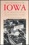 The University of Iowa in the Twentieth Century: An Institutional History
