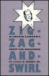 Zig-Zag-&-Swirl: Alfred W. Lawson's Quest for Greatness