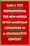 Rediscovering the New World: Inter-American Literature in a Comparative Context