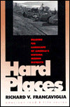 Hard Places: Reading the Landscape of America's Historic Mining Districts