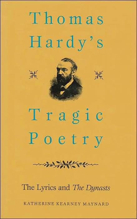 Thomas Hardy's Tragic Poetry: The Lyrics and The Dynasts
