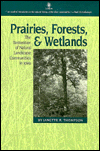 Prairies, Forests, and Wetlands: The Restoration of Natural Landscape Communities in Iowa