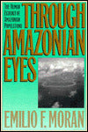 Through Amazonian Eyes: The Human Ecology of Amazonian Populations