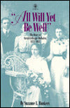 All Will yet Be Well: The Diary of Sarah Gillespie Huftalen, 1873-1952