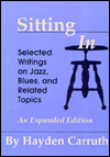Sitting In: Selected Writings on Jazz, Blues, and Related Topics