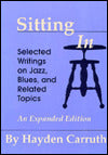 Sitting In: Selected Writings on Jazz, Blues, and Related Topics