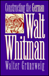 Constructing the German Walt Whitman