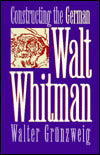 Constructing the German Walt Whitman