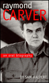 Raymond Carver: An Oral Biography