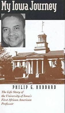 My Iowa Journey: The Life Story of the University of Iowa's First Tenured African American Professor