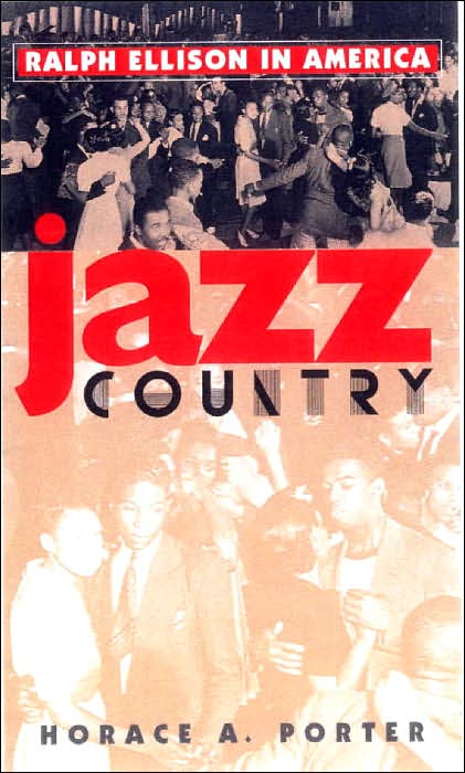 Jazz Country: Ralph Ellison in America