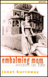 Embalming Mom: Essays in Life