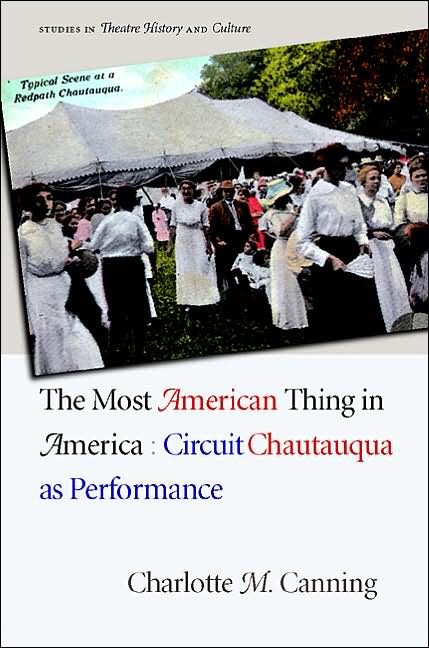 The Most American Thing in America: Circuit Chautauqua as Performance