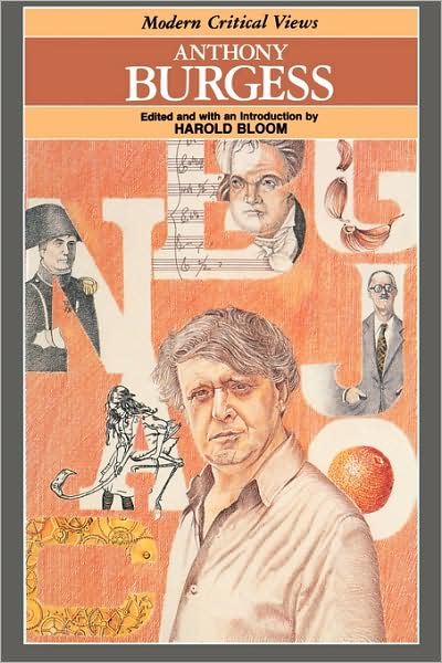 Anthony Burgess (Modern Critical Views Series)
