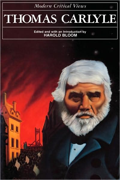 Thomas Carlyle (Modern Critical Views Series)