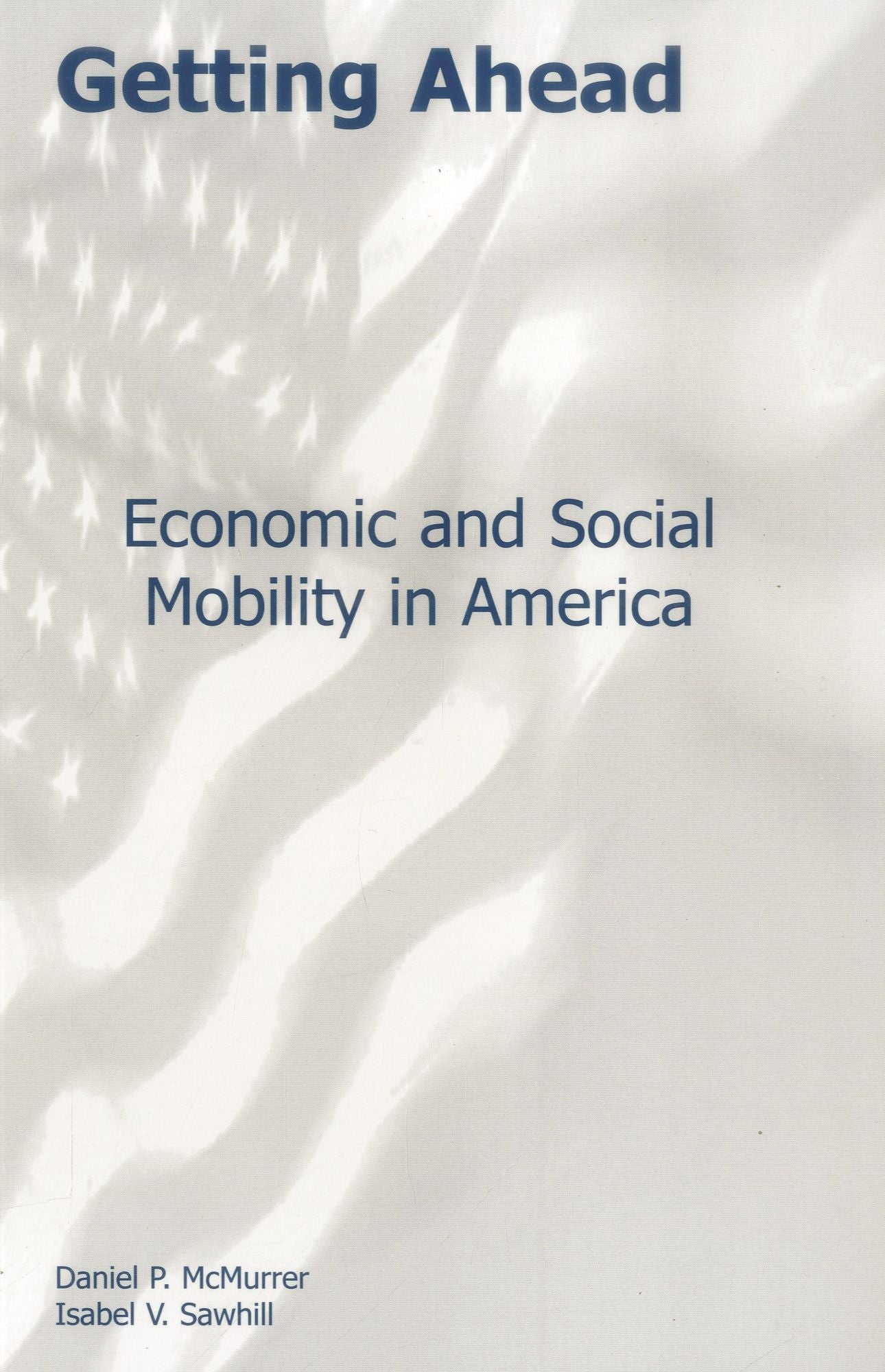 Getting Ahead: Economic and Social Mobility in America