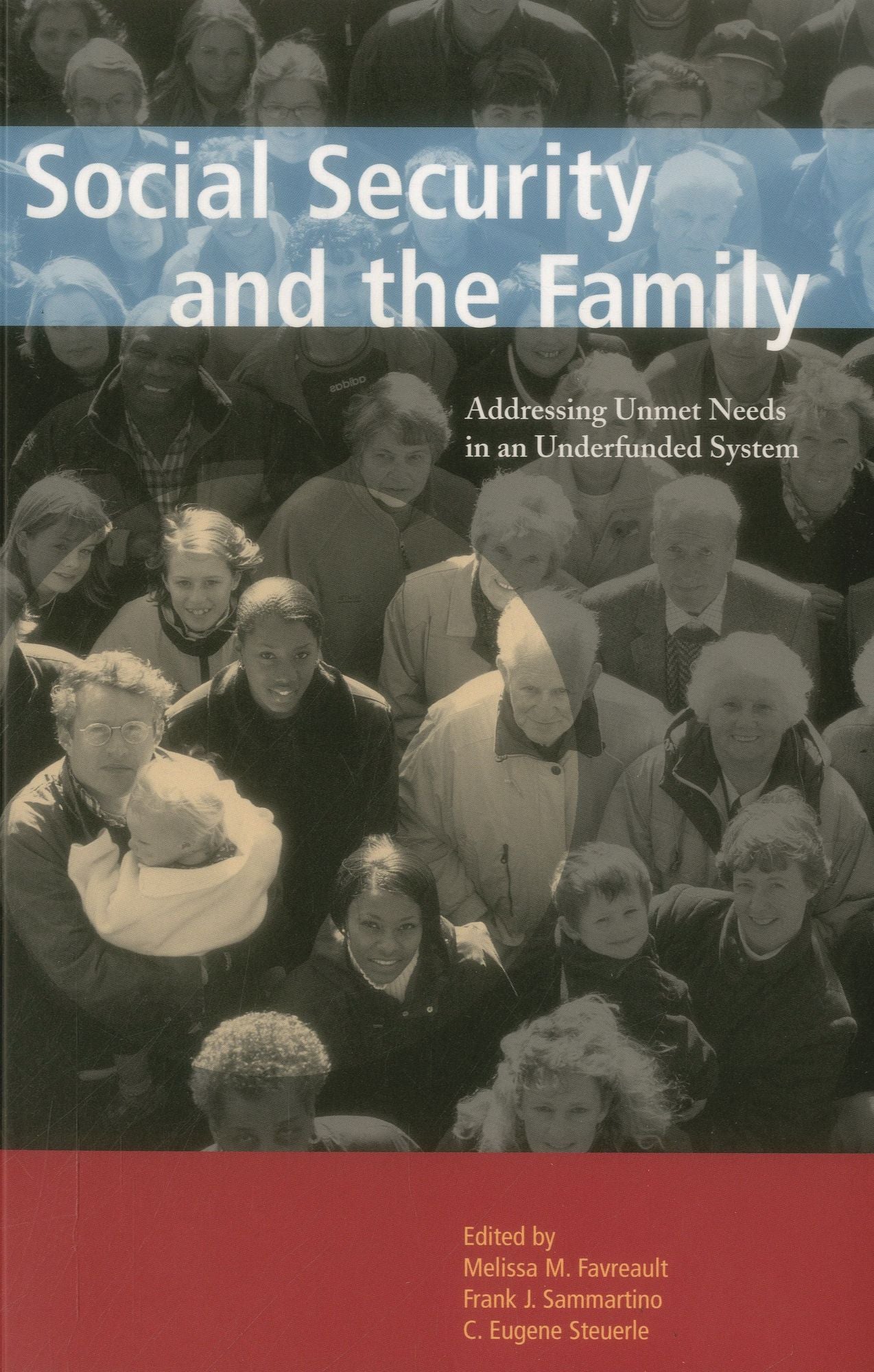 SOCIAL SECURITY AND THE FAMILY: ADDRESSING UNMET N