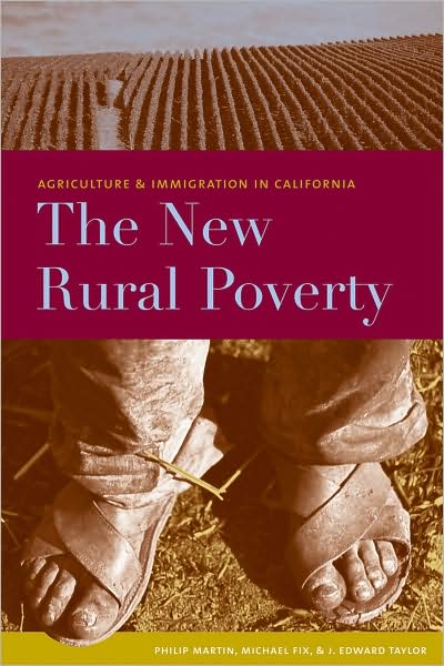 The New Rural Poverty: Agriculture and Immigration in California
