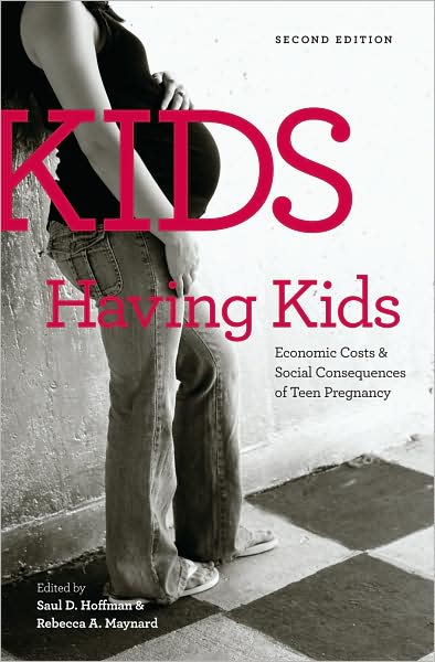 Kids Having Kids: Economic Costs and Social Consequences