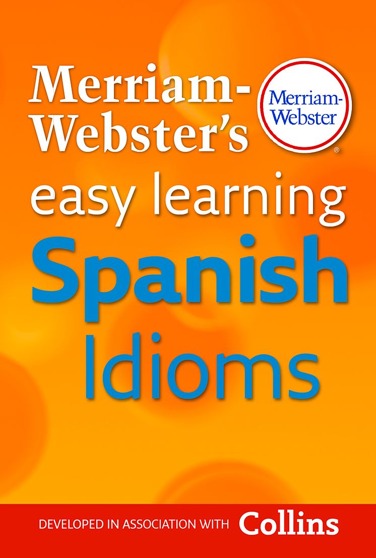 Merriam-Webster's Easy Learning Spanish Idioms