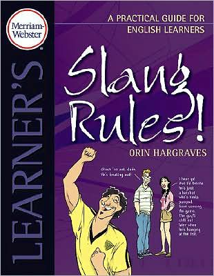 Slang Rules!: A Practical Guide for English Learners