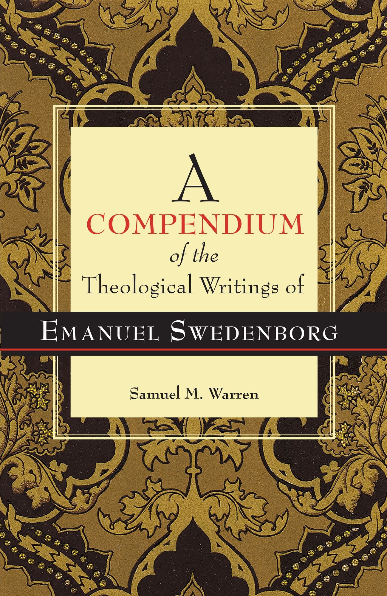 A Compendium of the Theological Writings of Emanuel Swedenborg