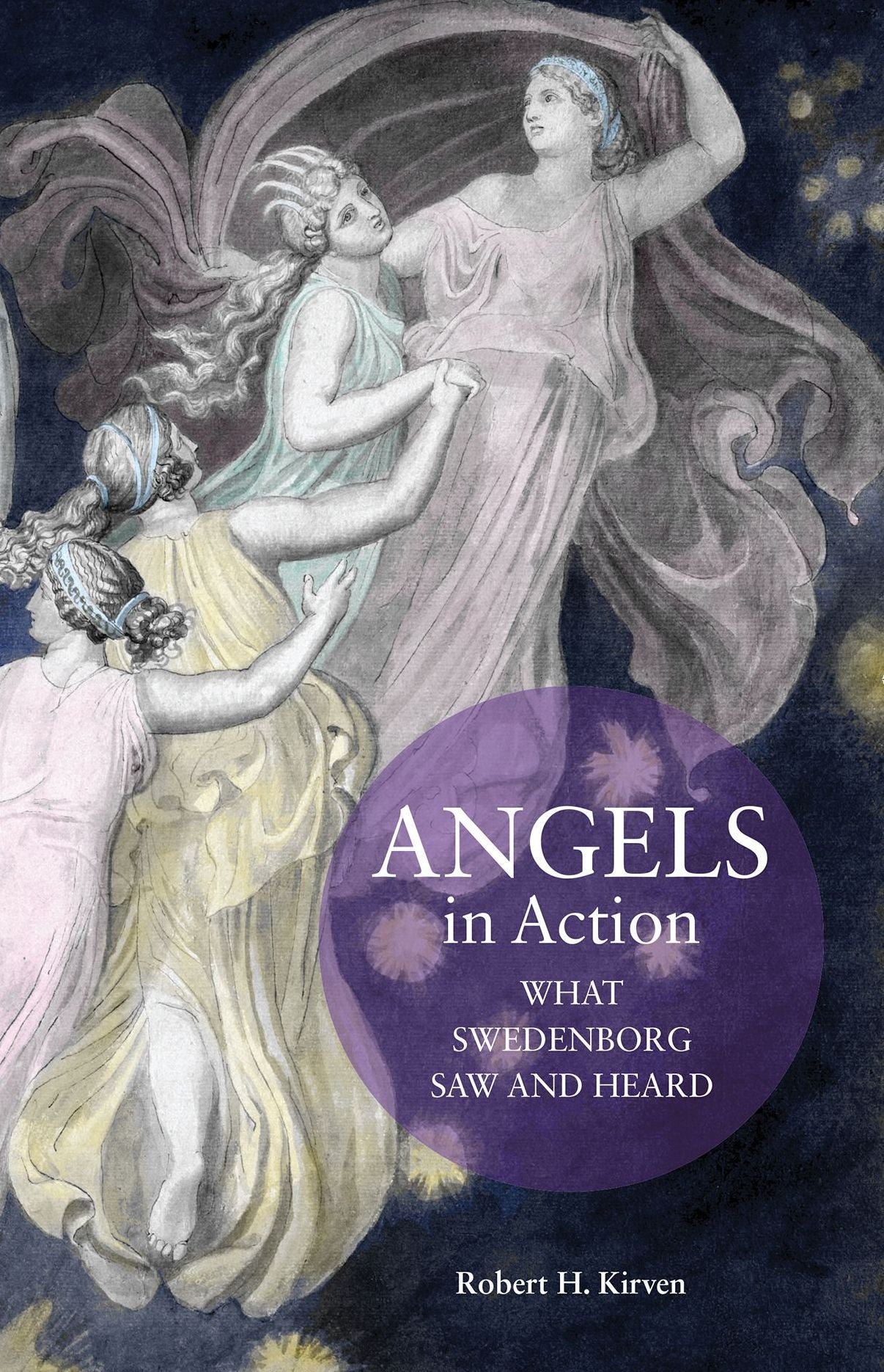 Angels in Action: What Swedenborg Saw and Heard