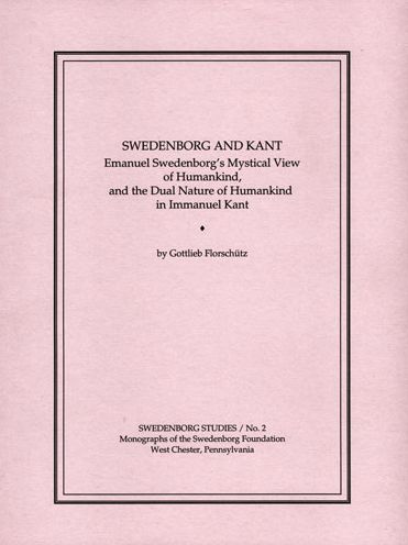 Swedenborg And Kant: Emanuel Swedenborg's Mystical View Of Humankind, And The Dual Nature Of Humankind In Immauel Kant