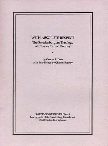 With Absolute Respect: The Swedenborgian Theology of Charles Carroll Bonney