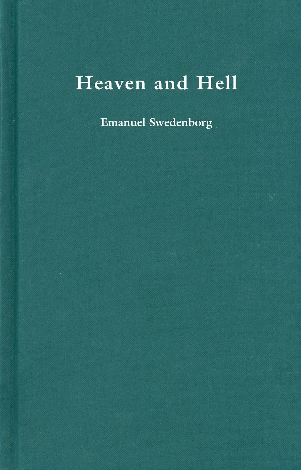 Heaven and Hell: From Things Heard and Seen