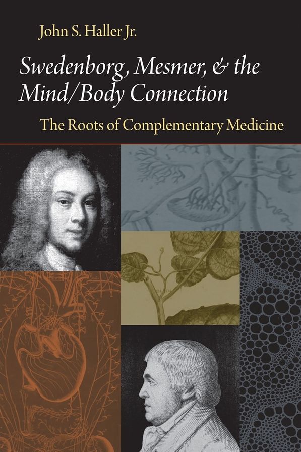 Swedenborg, Mesmer, And The Mind/Body Connection: The Roots Of Complementary Medicine